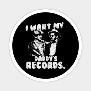 Vintage I Want My Daddy Records Magnet